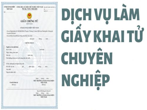Làm Giấy Khai Tử Giả Uy Tín Không Cần Đến Cơ Quan Nhà Nước