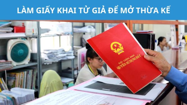 Làm Giấy Khai Tử Giả Uy Tín Không Cần Đến Cơ Quan Nhà Nước
