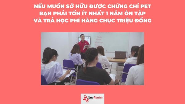 Làm Chứng Chỉ PET Không Cần Thi Tại Bao Xin Việc