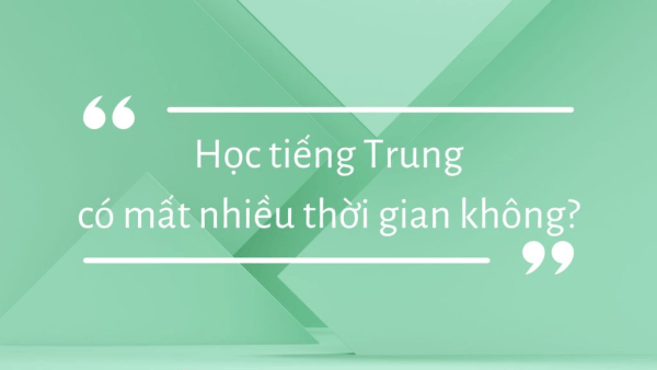 Học HSK 1 mất bao lâu?