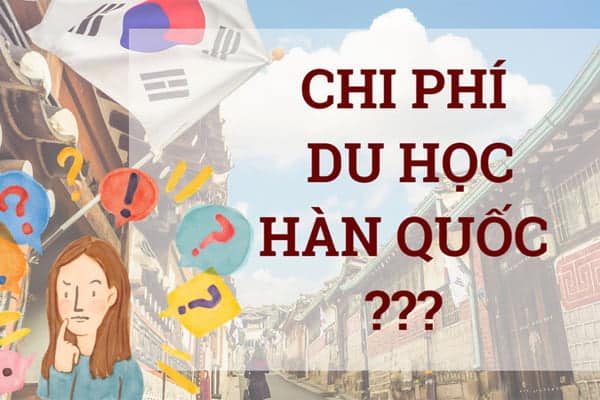 Chi phí đi du học Hàn Quốc cần bao nhiêu tiền