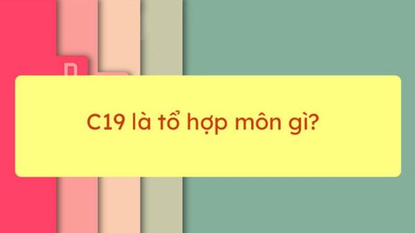 Khối C19 gồm những môn nào?