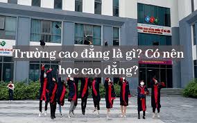 Cao đẳng là gì? Mọi điều bạn cần biết về hệ đào tạo Cao đẳng